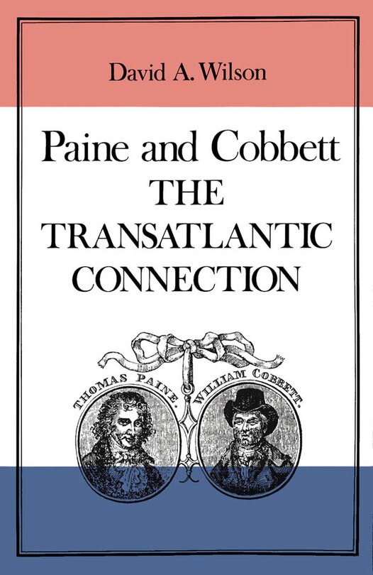 Paine and Cobbett: The Transatlantic Connection