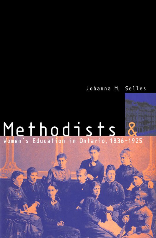 Front cover_Methodists and Women's Education in Ontario, 1836-1925