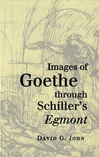 Front cover_Images of Goethe through Schiller's Egmont