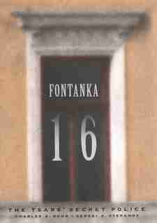 Fontanka 16: The Tsars' Secret Police by Charles A. Ruud