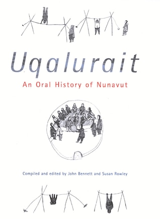 Uqalurait: An Oral History of Nunavut