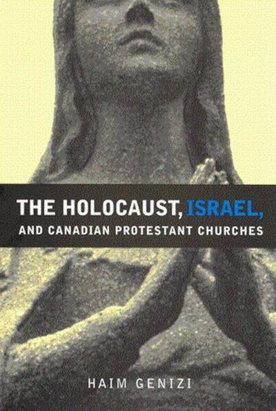 Front cover_The Holocaust, Israel, and Canadian Protestant Churches