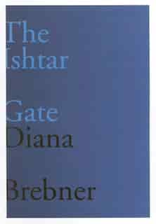 The Ishtar Gate: Last and Selected Poems by Diana Brebner
