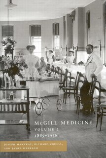 Couverture_McGill Medicine, Volume II, 1885-1936