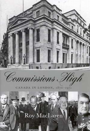 Commissions High: Canada In London, 1870-1971