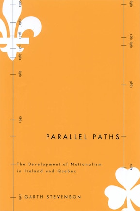 Parallel Paths: The Development Of Nationalism In Ireland And Quebec