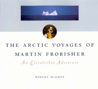 Front cover_The Arctic Voyages of Martin Frobisher