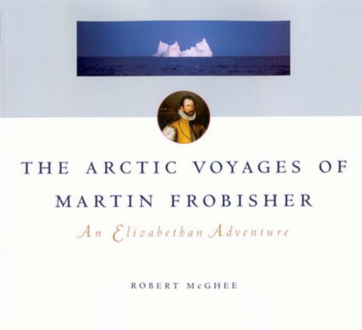 Front cover_The Arctic Voyages of Martin Frobisher