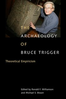 Couverture_The Archaeology of Bruce Trigger