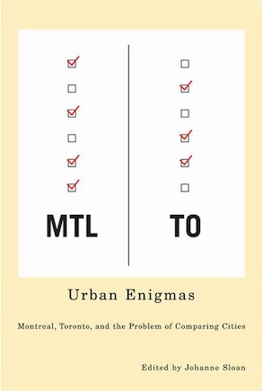 Urban Enigmas: Montreal, Toronto, and the Problem of Comparing Cities