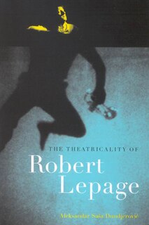 Front cover_The Theatricality of Robert Lepage