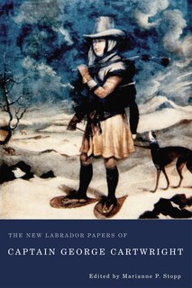 Front cover_The New Labrador Papers of Captain George Cartwright