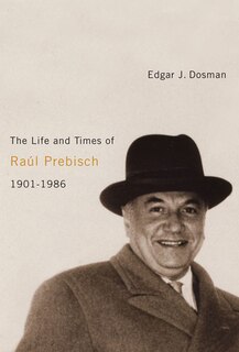 Front cover_The Life and Times of Ra�l Prebisch, 1901-1986