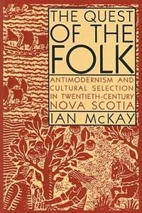 The Quest of the Folk, CLS Edition: Antimodernism and Cultural Selection in Twentieth-Century Nova Scotia