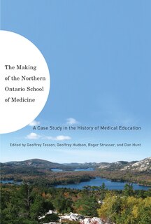 Couverture_The Making of the Northern Ontario School of Medicine