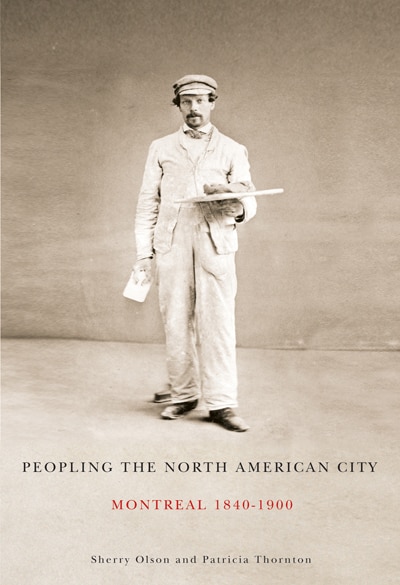 Peopling the North American City: Montreal, 1840-1900