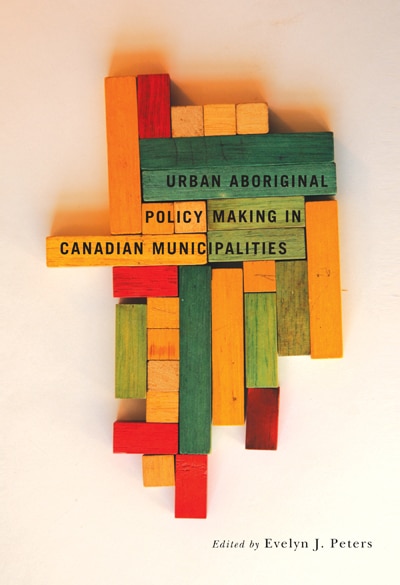 Front cover_Urban Aboriginal Policy Making in Canadian Municipalities