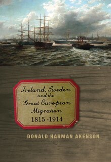 Front cover_Ireland, Sweden, and the Great European Migration, 1815-1914