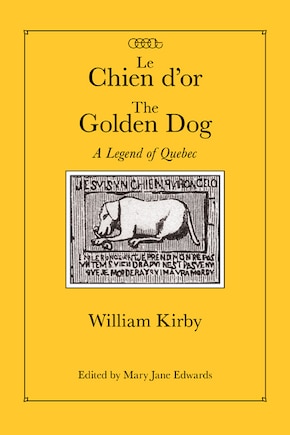 Le Chien d'or/The Golden Dog: A Legend of Quebec