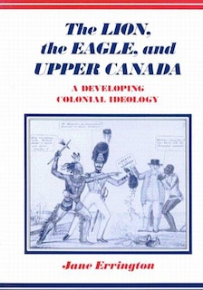 Front cover_The Lion, The Eagle, and Upper Canada