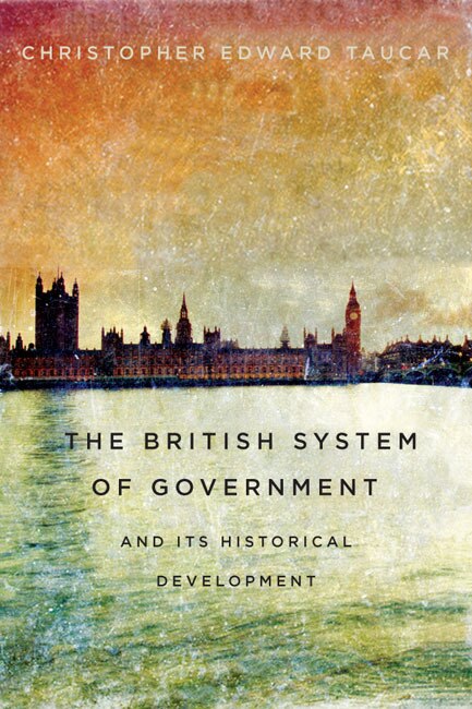 Couverture_The British System of Government and Its Historical Development