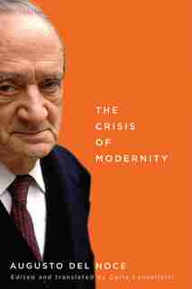 The Crisis of Modernity by Augusto Del Noce