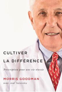 Cultiver la différence: Prescription pour une vie réussie