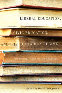 Couverture_Liberal Education, Civic Education, and the Canadian Regime