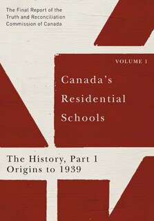 Front cover_Canada's Residential Schools: The History, Part 1, Origins To 1939