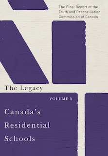 Couverture_Canada's Residential Schools: The Legacy
