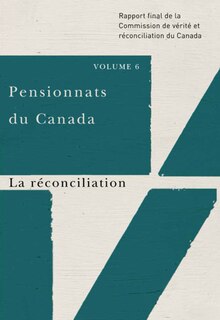 Front cover_La réconciliation : rapport final de la Commission de vérité et réconciliation du Canada.