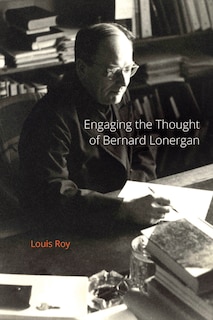 Front cover_Engaging The Thought Of Bernard Lonergan