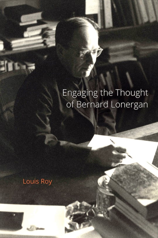 Front cover_Engaging The Thought Of Bernard Lonergan