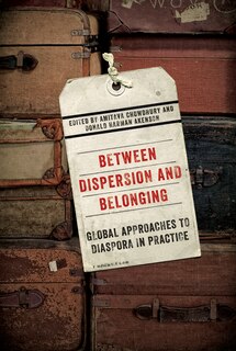 Between Dispersion And Belonging: Global Approaches To Diaspora In Practice