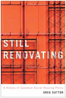 Still Renovating: A History of Canadian Social Housing Policy