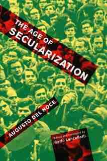 The Age of Secularization by Augusto Del Noce