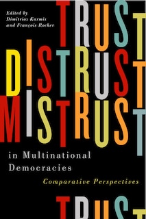 Couverture_Trust, Distrust, and Mistrust in Multinational Democracies
