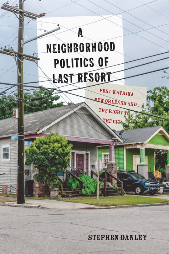 Front cover_A Neighborhood Politics of Last Resort