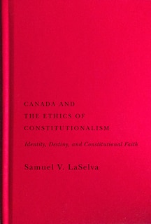 Front cover_Canada and the Ethics of Constitutionalism