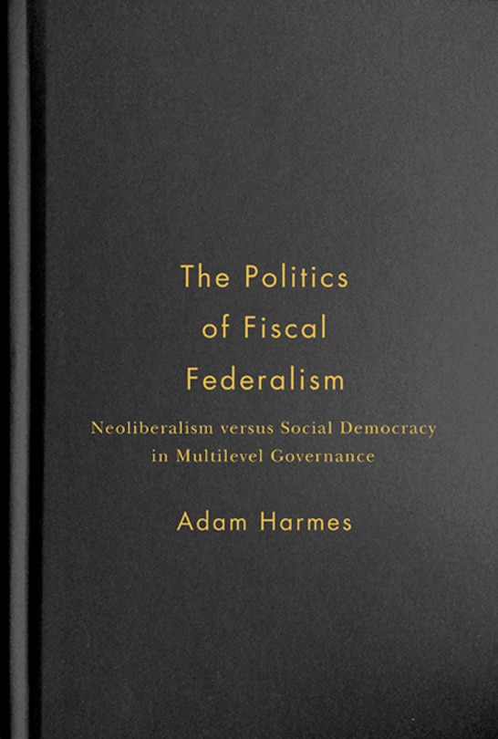 Front cover_The Politics of Fiscal Federalism