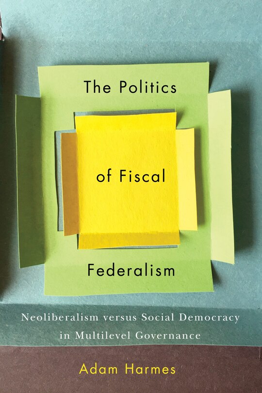 Front cover_The Politics of Fiscal Federalism