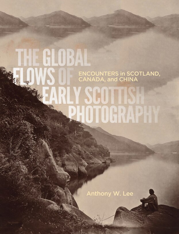 Front cover_The Global Flows of Early Scottish Photography