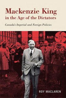 Couverture_Mackenzie King in the Age of the Dictators