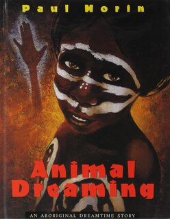 Animal Dreaming: An Aboriginal Dreamtime Story