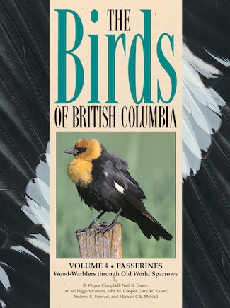 Birds of British Columbia, Volume 4: Wood Warblers through Old World Sparrows