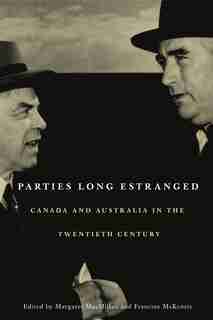 Parties Long Estranged: Canada and Australia in the Twentieth Century by Margaret Macmillan