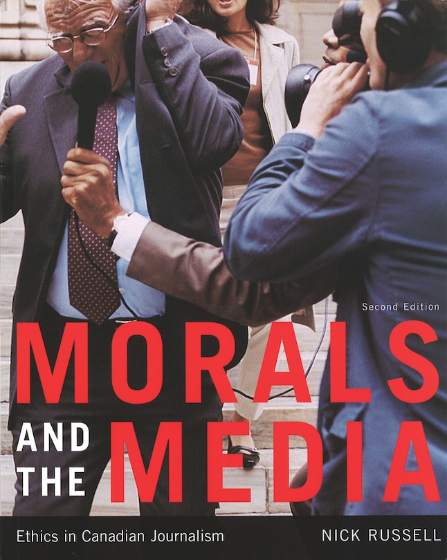 Morals and the Media, 2nd edition: Ethics in Canadian Journalism