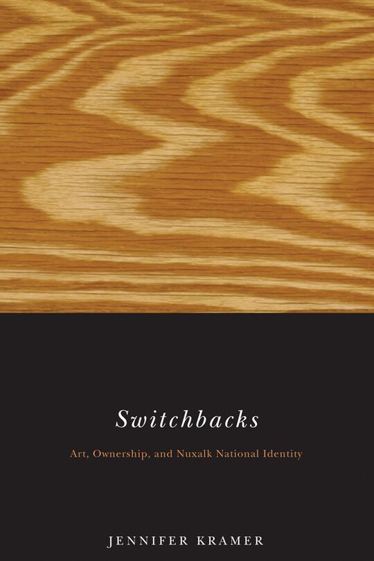 Switchbacks: Art, Ownership, and Nuxalk National Identity