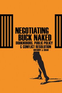 Negotiating Buck Naked: Doukhobors, Public Policy, and Conflict Resolution