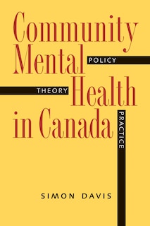 Community Mental Health in Canada: Policy, Theory, and Practice